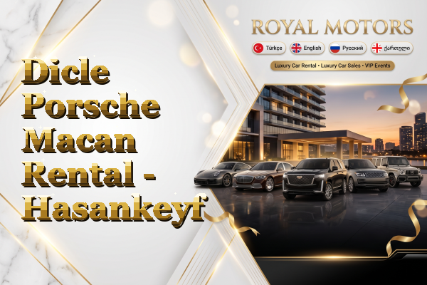 Dicle Porsche Macan Rental - Hasankeyf