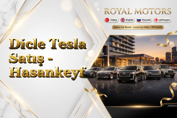 Dicle Tesla Satış - Hasankeyf