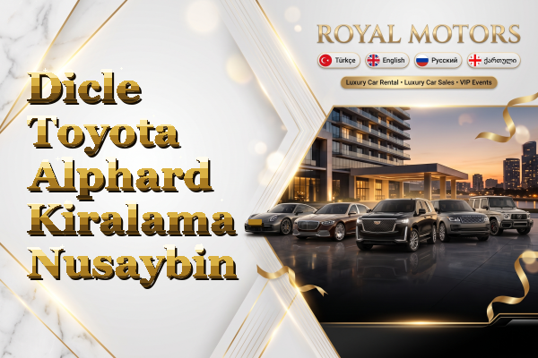 Dicle Toyota Alphard Kiralama - Nusaybin