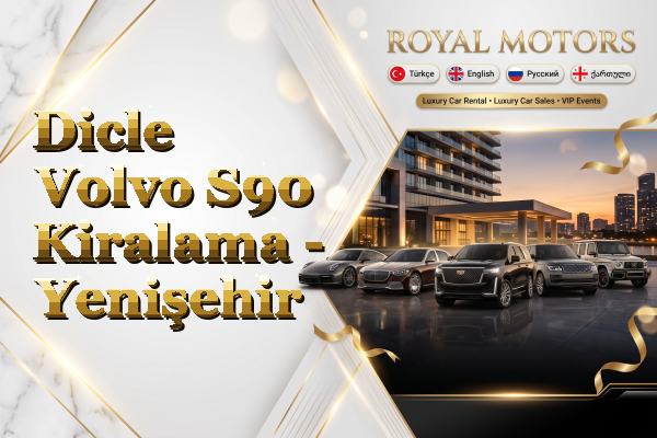 Dicle Volvo S90 Kiralama - Yenişehir