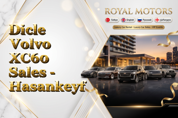 Dicle Volvo XC60 Sales - Hasankeyf
