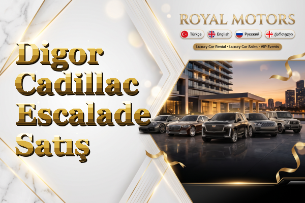 Digor Cadillac Escalade Satış