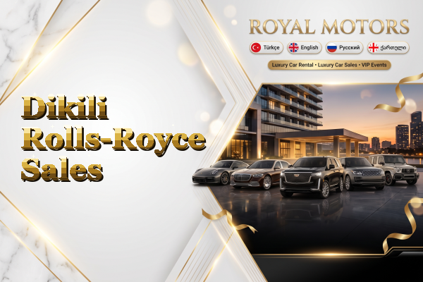 Dikili Rolls-Royce Sales