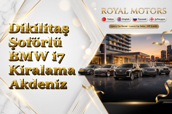 Dikilitaş Şoförlü BMW i7 Kiralama - Akdeniz
