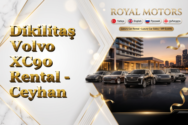 Dikilitaş Volvo XC90 Rental - Ceyhan