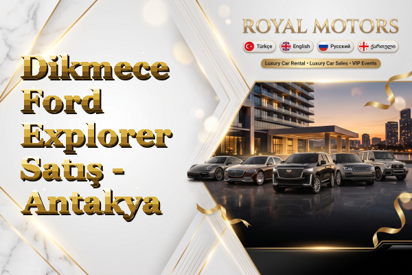 Dikmece Ford Explorer Satış - Antakya
