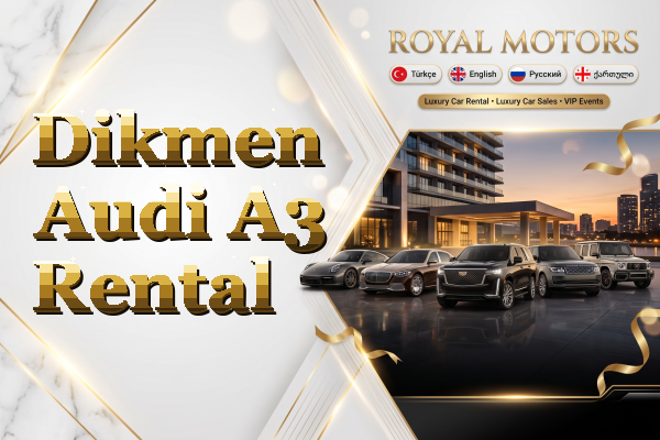 Dikmen Audi A3 Rental