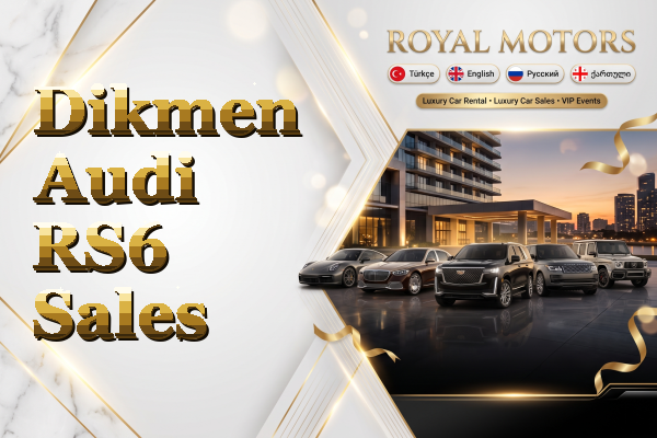 Dikmen Audi RS6 Sales
