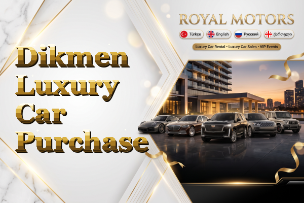 Dikmen Luxury Car Purchase