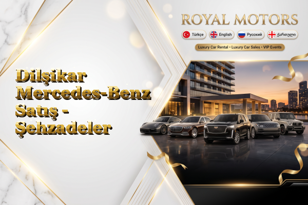 Dilşikar Mercedes-Benz Satış - Şehzadeler