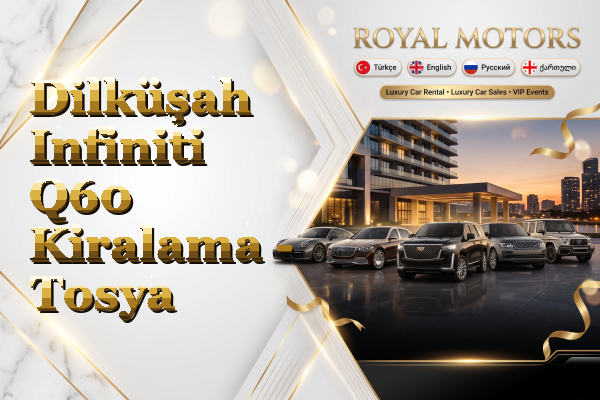 Dilküşah Infiniti Q60 Kiralama - Tosya