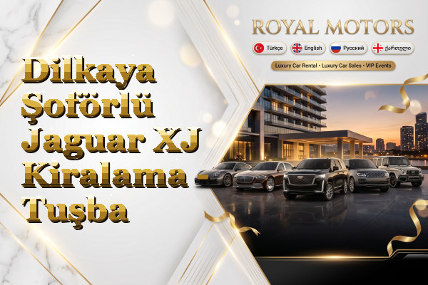 Dilkaya Şoförlü Jaguar XJ Kiralama - Tuşba