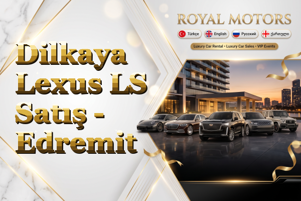 Dilkaya Lexus LS Satış - Edremit