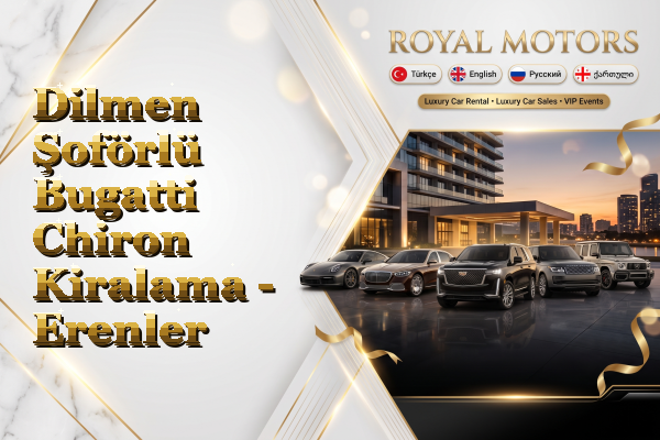 Dilmen Şoförlü Bugatti Chiron Kiralama - Erenler