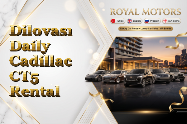 Dilovası Daily Cadillac CT5 Rental