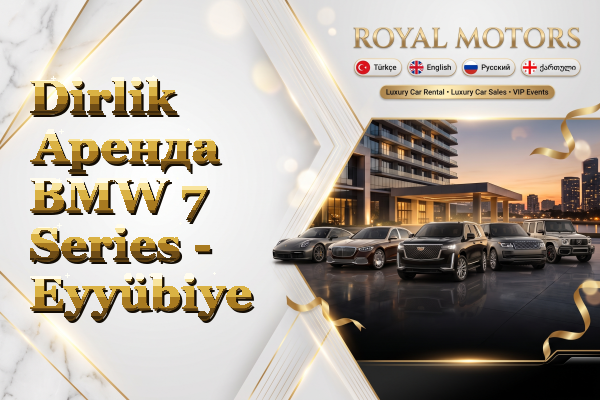 Dirlik Аренда BMW 7 Series - Eyyübiye