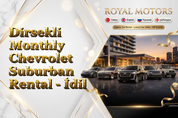 Dirsekli Monthly Chevrolet Suburban Rental - İdil