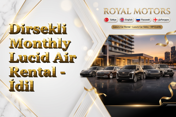 Dirsekli Monthly Lucid Air Rental - İdil
