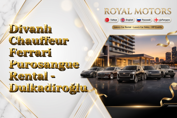 Divanlı Chauffeur Ferrari Purosangue Rental - Dulkadiroğlu
