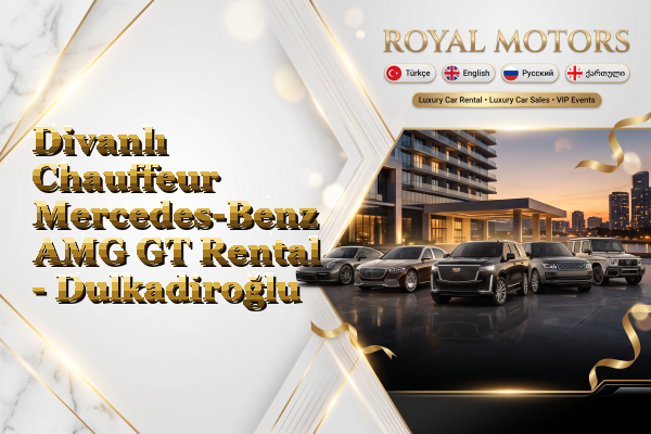 Divanlı Chauffeur Mercedes-Benz AMG GT Rental - Dulkadiroğlu