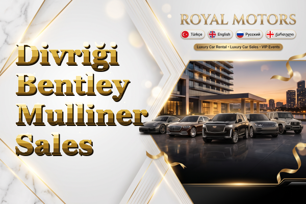 Divriği Bentley Mulliner Sales