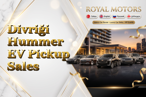 Divriği Hummer EV Pickup Sales