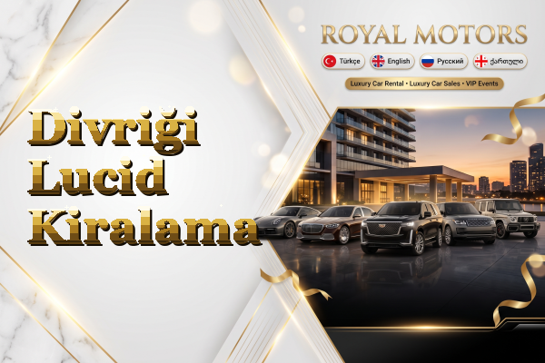Divriği Lucid Kiralama