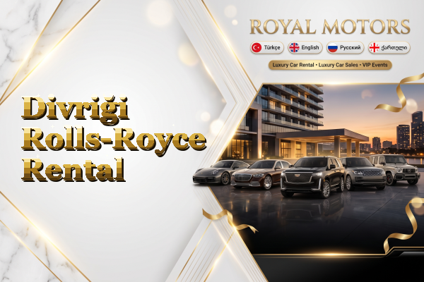Divriği Rolls-Royce Rental