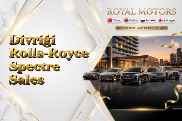 Divriği Rolls-Royce Spectre Sales