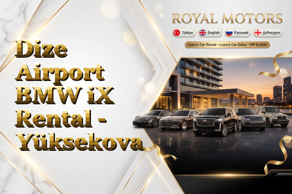 Dize Airport BMW iX Rental - Yüksekova