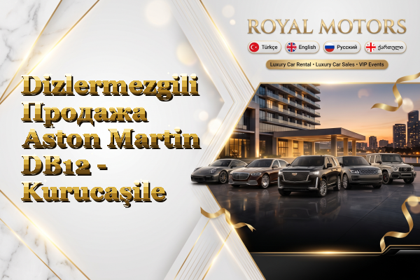 Dizlermezgili Продажа Aston Martin DB12 - Kurucaşile