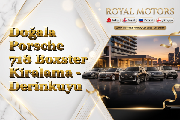 Doğala Porsche 718 Boxster Kiralama - Derinkuyu