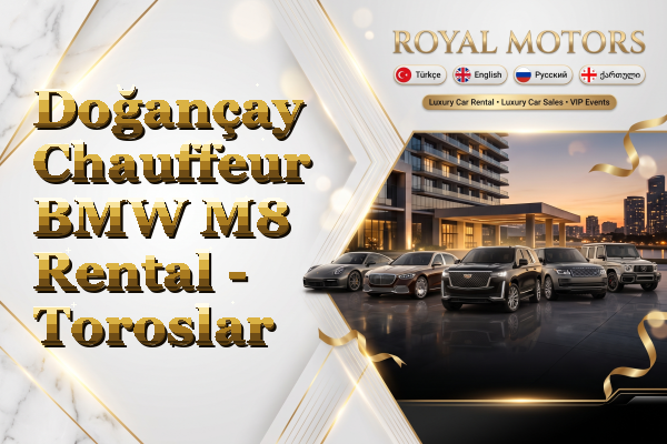 Doğançay Chauffeur BMW M8 Rental - Toroslar