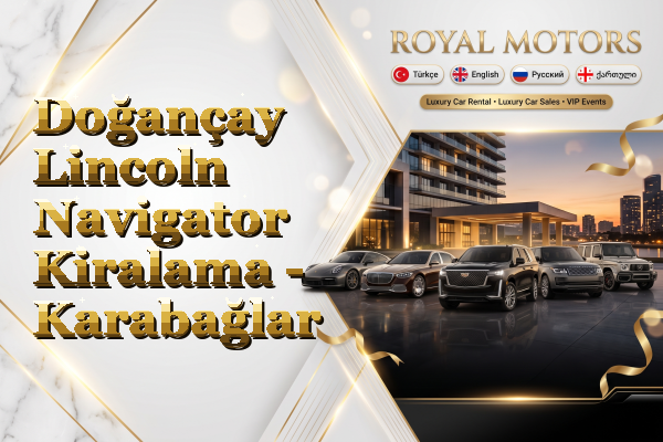 Doğançay Lincoln Navigator Kiralama - Karabağlar