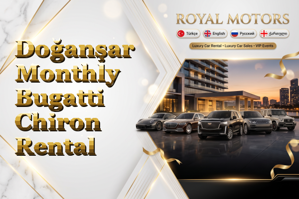 Doğanşar Monthly Bugatti Chiron Rental