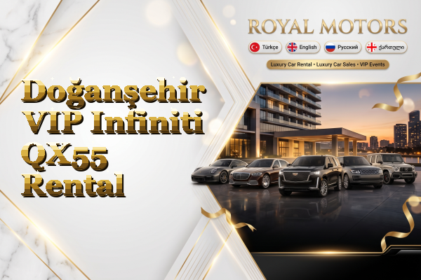 Doğanşehir VIP Infiniti QX55 Rental