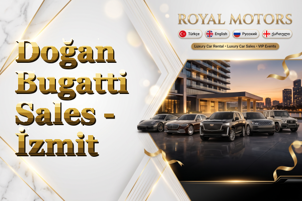 Doğan Bugatti Sales - İzmit