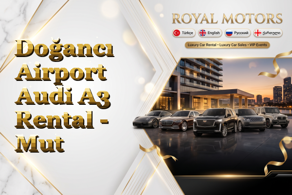 Doğancı Airport Audi A3 Rental - Mut