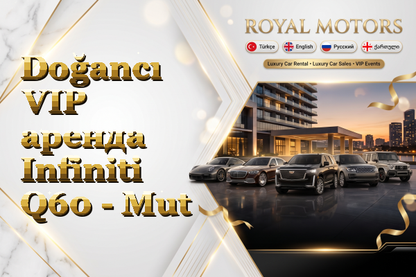 Doğancı VIP аренда Infiniti Q60 - Mut