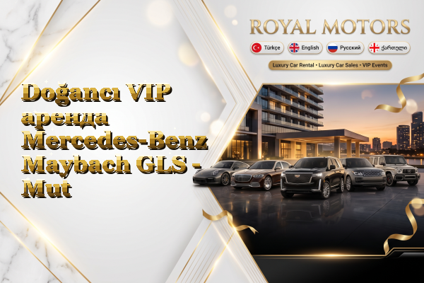 Doğancı VIP аренда Mercedes-Benz Maybach GLS - Mut