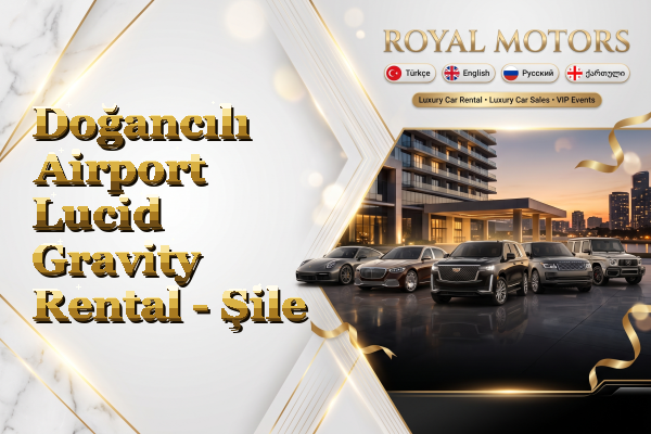 Doğancılı Airport Lucid Gravity Rental - Şile