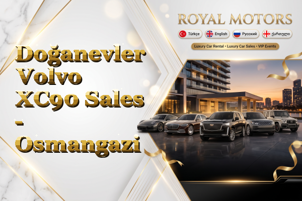 Doğanevler Volvo XC90 Sales - Osmangazi