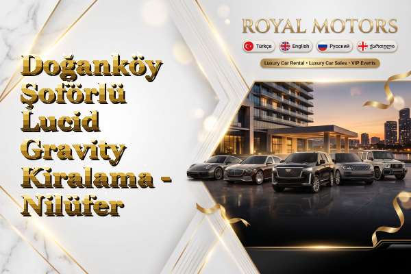 Doğanköy Şoförlü Lucid Gravity Kiralama - Nilüfer