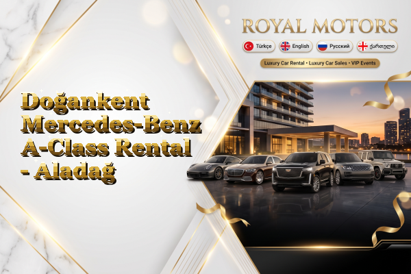 Doğankent Mercedes-Benz A-Class Rental - Aladağ