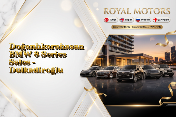 Doğanlıkarahasan BMW 8 Series Sales - Dulkadiroğlu