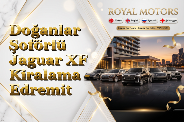 Doğanlar Şoförlü Jaguar XF Kiralama - Edremit