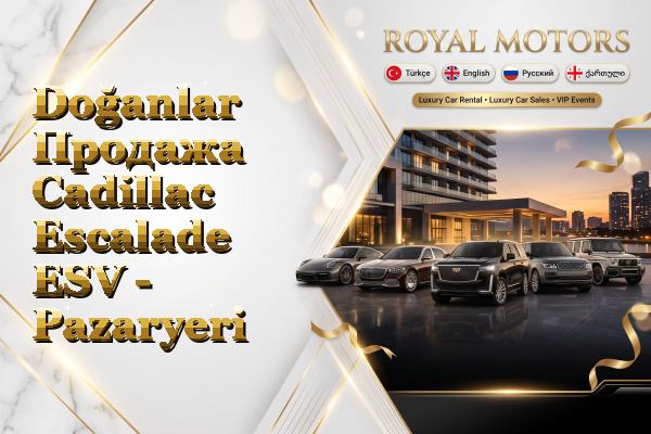Doğanlar Продажа Cadillac Escalade ESV - Pazaryeri