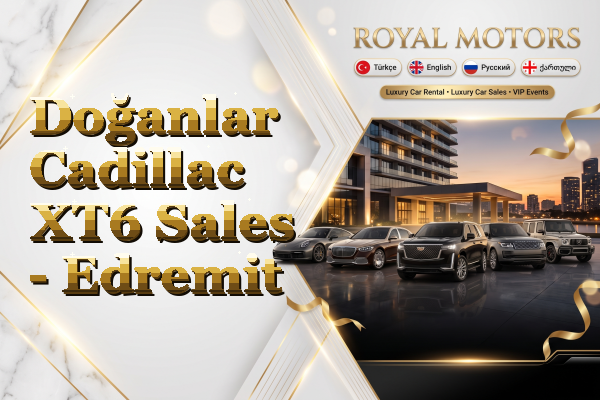 Doğanlar Cadillac XT6 Sales - Edremit