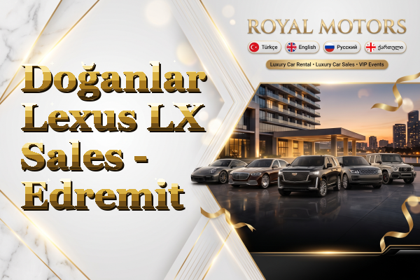 Doğanlar Lexus LX Sales - Edremit