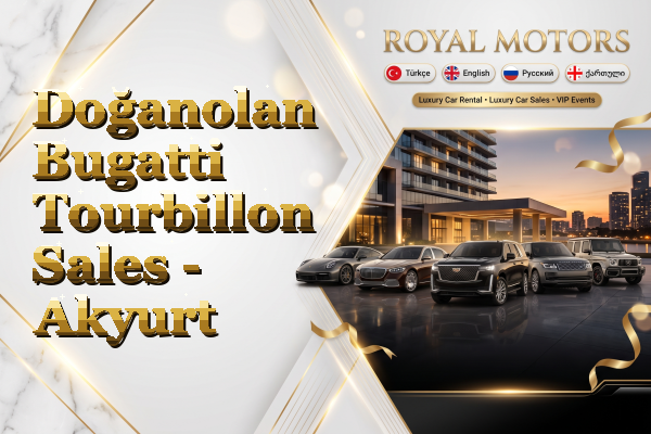 Doğanolan Bugatti Tourbillon Sales - Akyurt